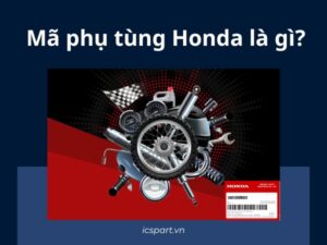 Tìm hiểu về mã phụ tùng Honda, cách tra cứu và ý nghĩa chi tiết