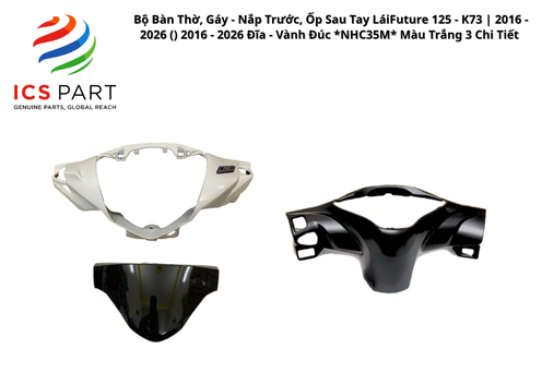 Bộ Bàn Thờ, Gáy - Nắp Trước, Ốp Sau Tay Lái Future 125 - K73 | 2016 - 2026 ( ) 2016 - 2026 Đĩa - Vành Đúc *NHC35M* Màu Trắng 3 Chi Tiết