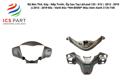 Bộ Bàn Thờ, Gáy - Nắp Trước, Ốp Sau Tay Lái Lead 125 - K12 | 2013 - 2019 ( ) 2013 - 2019 Đĩa - Vành Đúc *NH-B50M* Màu Xám Xanh 3 Chi Tiết