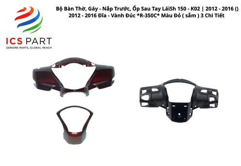 Bộ Bàn Thờ, Gáy - Nắp Trước, Ốp Sau Tay Lái Sh 150 - K02 | 2012 - 2016 ( ) 2012 - 2016 Đĩa - Vành Đúc *R-350C* Màu Đỏ ( sẫm ) 3 Chi Tiết