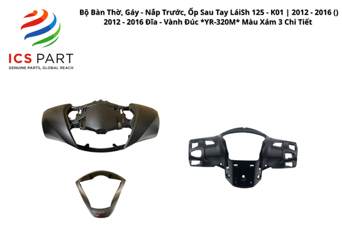 Bộ Bàn Thờ, Gáy - Nắp Trước, Ốp Sau Tay Lái Sh 125 - K01 | 2012 - 2016 ( ) 2012 - 2016 Đĩa - Vành Đúc *YR-320M* Màu Xám 3 Chi Tiết
